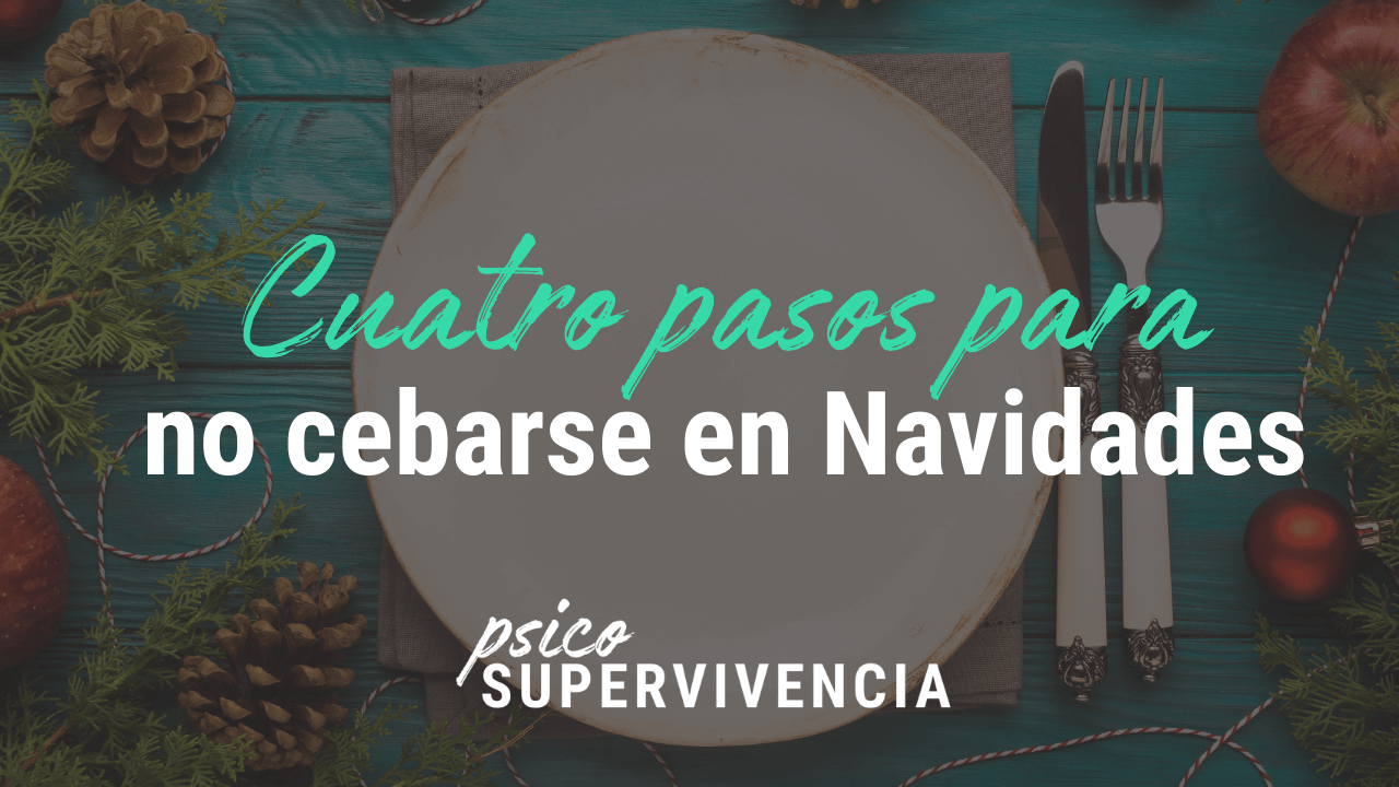 Cuatro pasos para no cebarse en Navidades