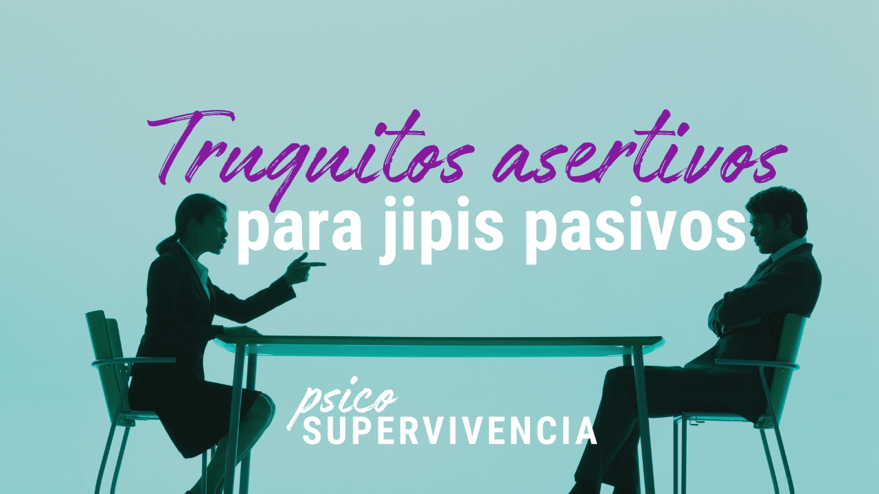 Truquitos asertivos para jipis pasivos