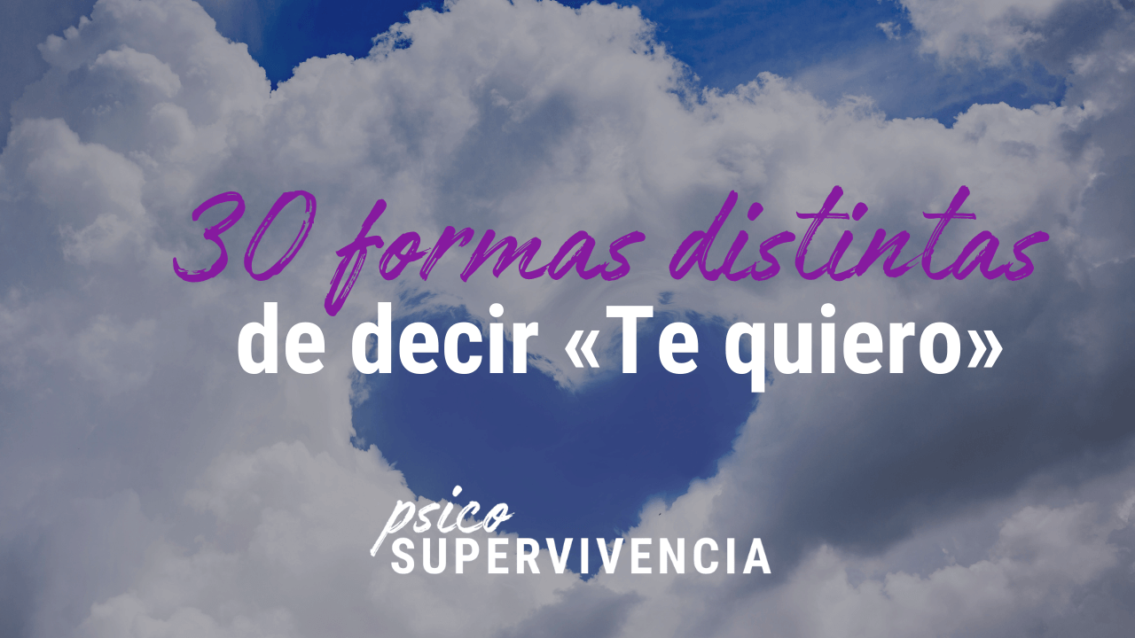 30 formas distintas de decir «Te quiero»