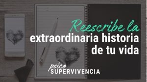 Reescribe la extraordinaria historia de tu vida