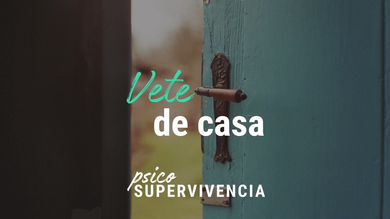 Vete de casa