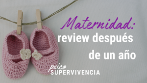 Maternidad: mi review después de un año