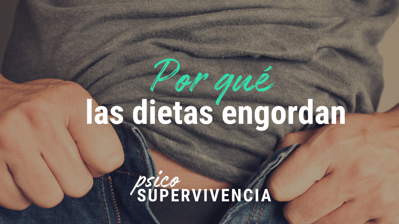 Por qué las dietas engordan