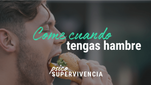 Come cuando tengas hambre