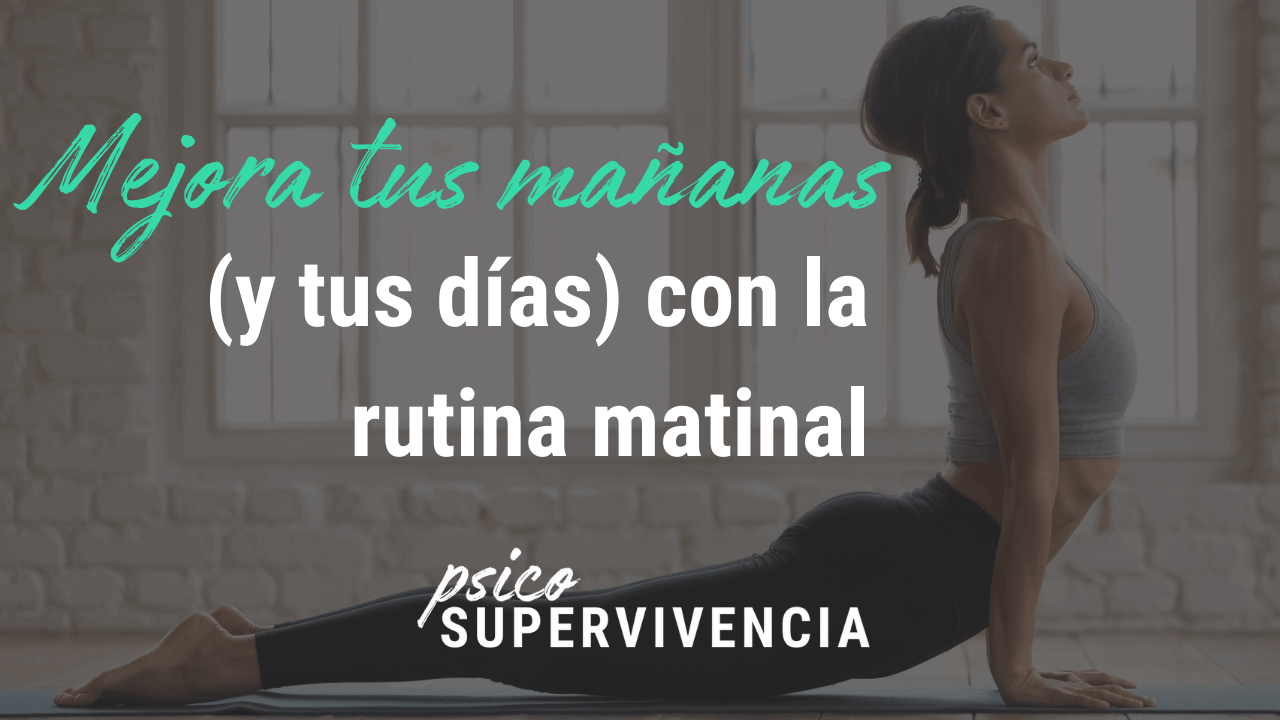 Mejora tus mañanas (y tus días) con la rutina matinal