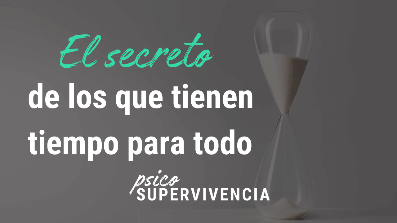 El secreto de los que tienen tiempo para todo